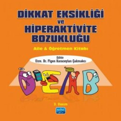 Dikkat Eksikliği ve Hiperaktivite Bozukluğu - Nobel Akademik Yayıncılık