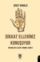 Dikkat Elleriniz Konuşuyor İnsanları Elden Tanıma Sanatı - Dorlion Yayınları