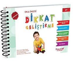 Dikkat Geliştirme - Okul Öncesi 3 Yaş - Yumurcak Yayınları