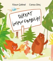 Dikkat İnsan Çıkabilir! - Günışığı Kitaplığı