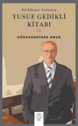 Dil Bilimci - Türkolog Yusuf Gedikli Kitabı - Post Yayınevi