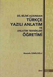 Dil Bilimi Açısından Türkçe Yazılı Anlatım ve Anlatım Teknikleri Öğretimi - Alfa Aktüel Yayınları