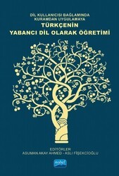 Dil Kullanıcısı Bağlamında Kuramdan Uygulamaya Türkçenin Yabancı Dil Olarak Öğretimi - Nobel Akademik Yayıncılık