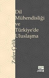 Dil Mühendisliği ve Türkiye’de Uluslaşma - Siyasiyat Yayınları