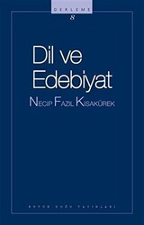 Dil ve Edebiyat: 108 - Necip Fazıl Bütün Eserleri - Büyük Doğu Yayınları