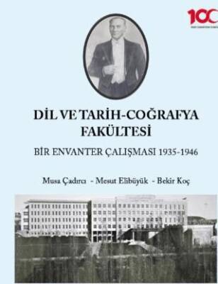 Dil ve Tarih - Coğrafya Fakültesi Bir Envanter Çalışması 1935-1946 - 1