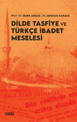 Dilde Tasfiye ve Türkçe İbadet Meselesi - Çizgi Kitabevi Yayınları