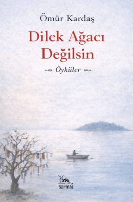 Dilek Ağacı Değilsin - 1