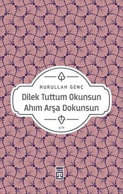 Dilek Tuttum Okunsun Ahım Arşa Dokunsun - 1