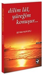 Dilim Lal, Yüreğim Konuşur... - Arı Sanat Yayınevi