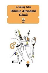 Dilimin Altındaki Gömü - Kekeme Yayınları