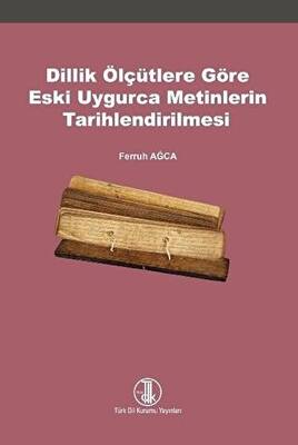 Dillik Ölçütlere Göre Eski Uygurca Metinlerin Tarihlendirilmesi - 1