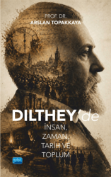 Dilthey’de İnsan, Zaman, Tarih ve Toplum - Nobel Akademik Yayıncılık