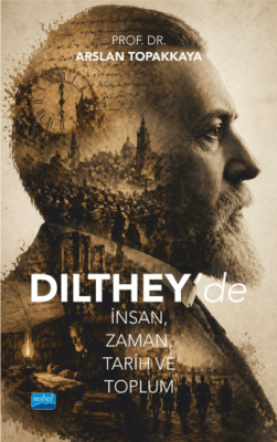 Dilthey’de İnsan, Zaman, Tarih ve Toplum - 1