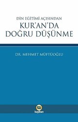 Din Eğitimi Açısından Kur’an’da Doğru Düşünme - Kayıhan Yayınları