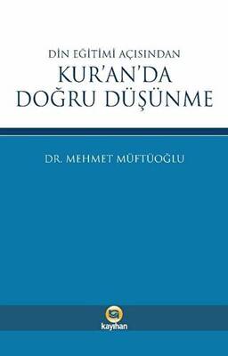 Din Eğitimi Açısından Kur’an’da Doğru Düşünme - 1