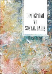 Din Eğitimi ve Sosyal Barış - Dem Yayınları