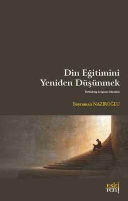 Din Eğitimini Yeniden Düşünmek - 1