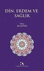 Din, Erdem ve Sağlık - Çamlıca Yayınları