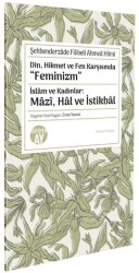 Din, Hikmet ve Fen Karşısında “Feminizm” İslâm ve Kadınlar: Mâzî, Hâl ve İstikbâl - Büyüyen Ay Yayınları