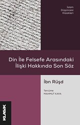 Din ile Felsefe Arasındaki İlişki Hakkında Son Söz - Klasik Yayınları