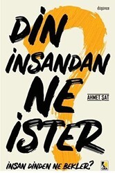 Din İnsandan Ne İster, İnsan Dinden Ne Bekler? - Çıra Yayınları