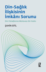 Din-Sağlık İlişkisinin İmkanı Sorunu - İz Yayıncılık