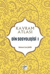 Din Sosyolojisi 1 - Kavram Atlası - Gazi Kitabevi