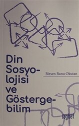 Din Sosyolojisi ve Göstergebilim - Rağbet Yayınları