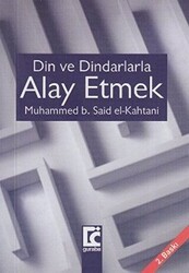 Din ve Dindarlarla Alay Etmek - Guraba Yayınları