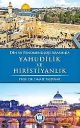 Din ve Fenomenoloji Arasında Yahudilik ve Hıristiyanlık - Marmara Üniversitesi İlahiyat Fakültesi Vakfı
