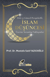 Dinî ve Güncel Perspektifle İslam Düşüncesi Üzerine Yorumlar-Yaklaşımlar - Bookarion Yayıncılık