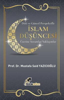 Dinî ve Güncel Perspektifle İslam Düşüncesi Üzerine Yorumlar-Yaklaşımlar - 1
