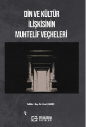 Din ve Kültür İlişkisinin Muhtelif Veçheleri - Efe Akademi Yayınları