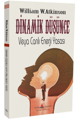 Dinamik Düşünce veya Canlı Enerji Yasası - 1