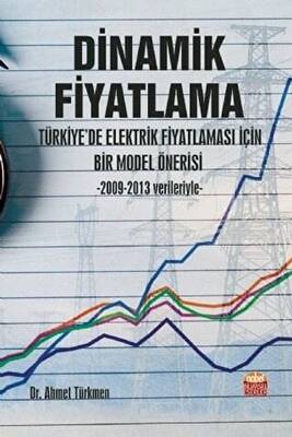 Dinamik Fiyatlama - Türkiye’de Elektrik Fiyatlaması İçin Bir Model Önerisi - 1