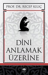 Dini Anlamak Üzerine - Ötüken Neşriyat
