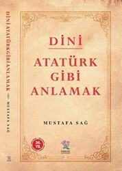 Dini Atatürk Gibi Anlamak - Nergiz Yayınları