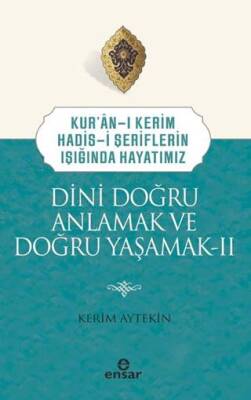 Dini Doğru Anlamak ve Doğru Yaşamak II - 1