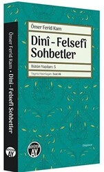 Dini - Felsefi Sohbetler - Bütün Yazıları 5 - Büyüyen Ay Yayınları