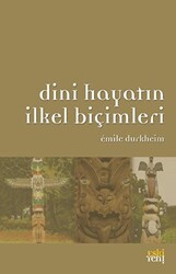 Dini Hayatın İlkel Biçimleri - Eski Yeni Yayınları