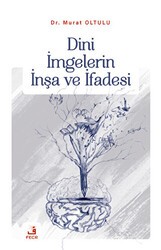 Dini İmgelerin İnşa ve İfadesi - Fecr Yayınları