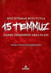 Dini İstismar Boyutuyla 15 Temmuz - Darbe Girişiminin Arka Planı - Ensar Neşriyat