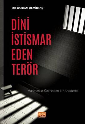 Dini İstismar Eden Terör - Mahkumlar Üzerinden Bir Araştırma - 1