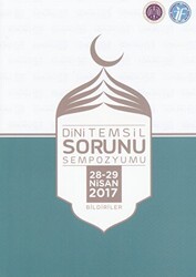 Dini Temsil Sorunu Sempozyumu 28-29 Nisan 2017 Bildiriler - Atatürk Üniversitesi Yayınları