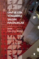 Dini ve Etik Yönleriyle Salgın Hastalıklar - İbn Haldun Üniversitesi Yayınları