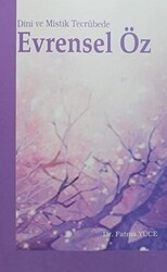 Dini ve Mistik Tecrübede Evrensel Öz - Elis Yayınları