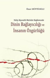 Dinin Bağlayıcılığı ve İnsanın Özgürlüğü - Ankara Okulu Yayınları