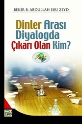 Dinler Arası Diyalogda Çıkarı Olan Kim? - Karınca & Polen Yayınları
