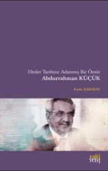 Dinler Tarihine Adanmış Bir Ömür Abdurrahman Küçük - Eski Yeni Yayınları